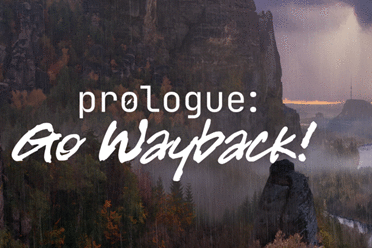 《Prologue： Go Wayback！》努力重现真实生存体验